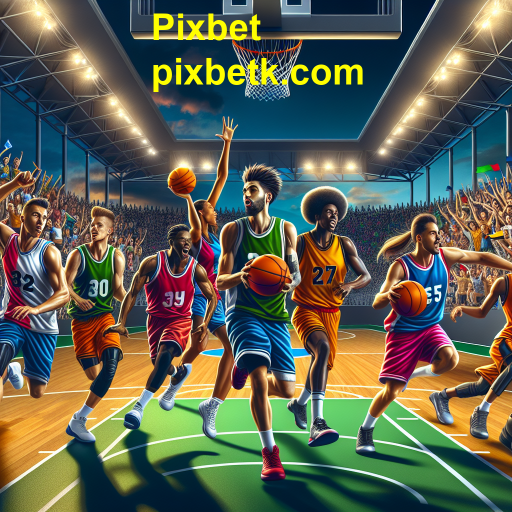 A Emoção do Basquete: Aposte na Pixbet